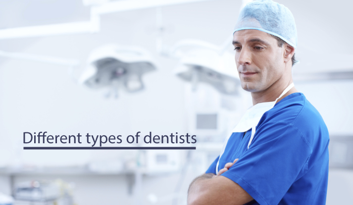 Different types of dentists