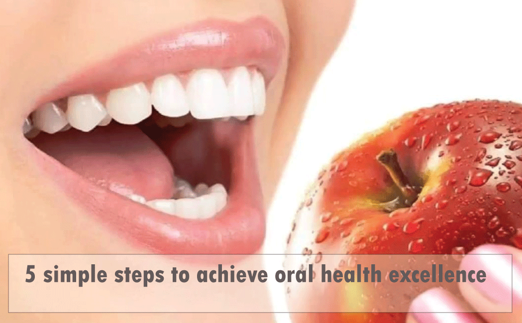 5 steps for oral excellence